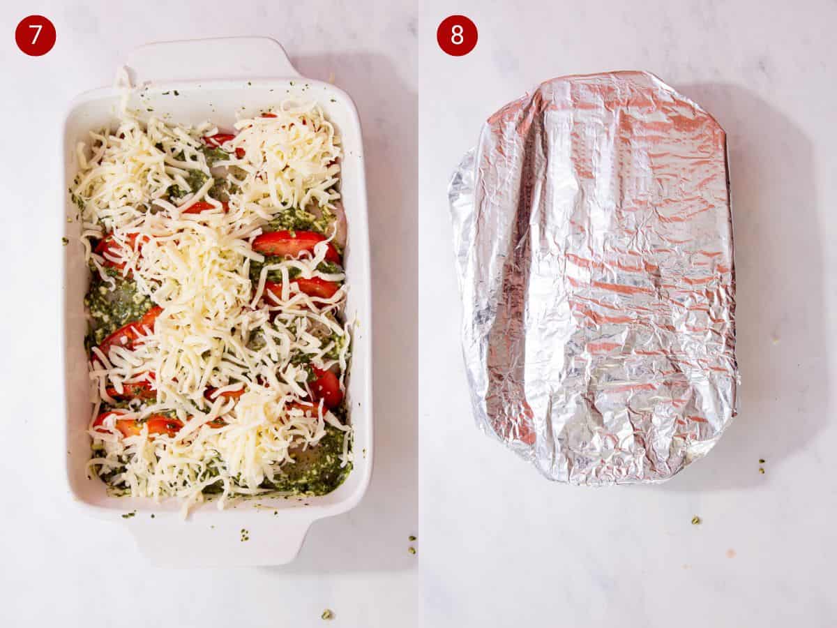 2 step by step photos, the first with a rectangular white baking with chicken, tomato and pesto topped with mozzarella and the second with  foil covering the dish.