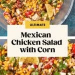 A vibrant Mexican chicken salad with corn, tomatoes, cilantro, red onion, feta cheese, and lime wedges in a clear bowl, topped with fresh herbs. Text overlay reads Ultimate Mexican Chicken Salad with Corn.