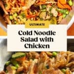 A metal bowl filled with Cold Noodle Salad, featuring shredded chicken, edamame, carrots, cucumber, and herbs. Below is a close-up of the salad being mixed with tongs. Text reads: “Ultimate Cold Noodle Salad with Chicken.”.