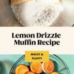 A metal mixing bowl with eggs, yogurt, and flour sits above a cooling rack of golden lemon muffins. Text: Lemon Drizzle Muffin Recipe. Moist & Fluffy. www.beatthebudget.com.