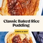 Overhead view of golden brown rice pudding in a white dish, labeled Classic Baked Rice Pudding and Simple & Easy at the center, with a website link at the bottom.