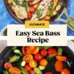 Overhead view of a pan with sea bass fillets, cherry tomatoes, lemon slices, and herbs. Below, a pan of sliced cherry tomatoes and baby cucumbers. Text reads Ultimate Easy Sea Bass Recipe—your go-to sea bass recipe at www.beatthebudget.com.