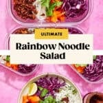 Overhead view of meal prep containers and a bowl filled with rainbow noodles, shredded red cabbage, carrots, onions, cilantro, and seasoned crumbled protein on a pink background. Text overlay reads Ultimate Rainbow Noodle Salad.