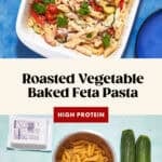 A baking dish filled with savory roasted vegetable baked feta pasta sits on a blue table. Below are uncooked pasta, feta, two zucchinis, cherry tomatoes, and parsley. Text reads: Baked Feta Pasta—High Protein.